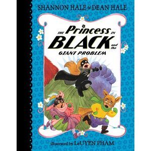 The Princess in Black and the Giant Problem -- Shannon Hale